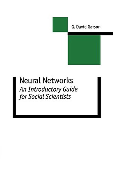 Neural Networks: An Introductory Guide for Social Scientists by G. David Garson