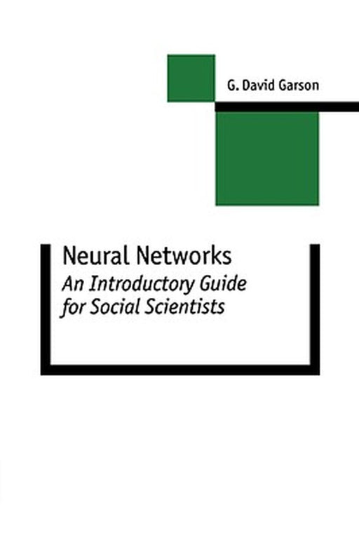 Neural Networks: An Introductory Guide for Social Scientists by G. David Garson