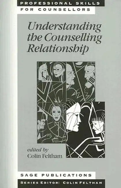 Understanding the Counselling Relationship by Colin Feltham