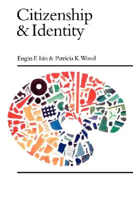 Citizenship and Identity by Engin F. Isin, Patricia K. Wood, P. K. Wood