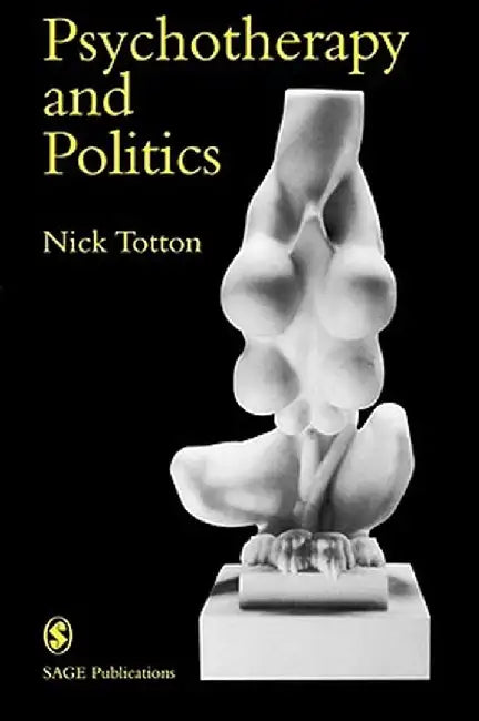 Psychotherapy and Politics by Nick Totton