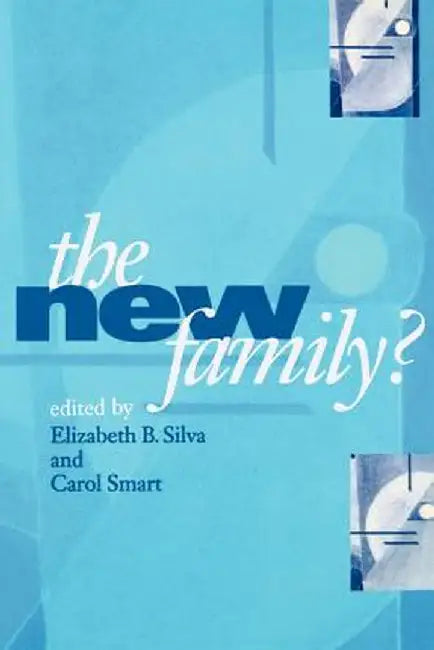 The New Family ? by Elizabeth Bortolaia Silva
