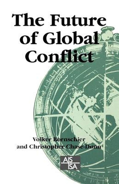 The Future of Global Conflict by Bornschier, Volker