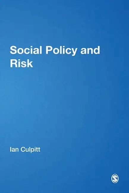 Social Policy and Risk by Ian R. Culpitt