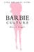 Barbie Culture by Mary F. Rogers