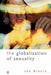 The Globalization of Sexuality by Jon Binnie