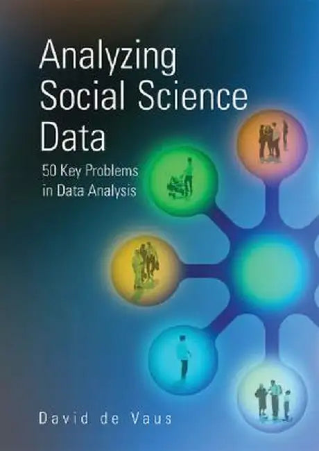 Analyzing Social Science Data: 50 Key Problems in Data Analysis by David