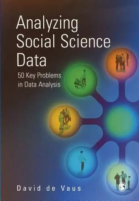 Analyzing Social Science Data: 50 Key Problems in Data Analysis by David de Vaus