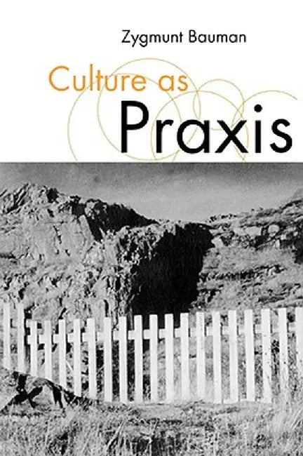 Culture as Praxis by Zygmunt Bauman