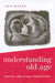 Understanding Old Age: Critical and Global Perspectives by Gail