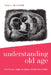 Understanding Old Age: Critical and Global Perspectives by Gail Wilson