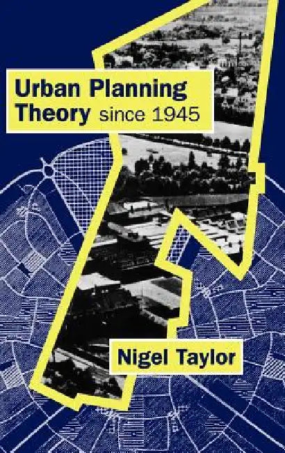 Urban Planning Theory since 1945 by Nigel Taylor