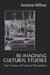 Re-imagining Cultural Studies: The Promise of Cultural Materialism by Andrew J. Milner