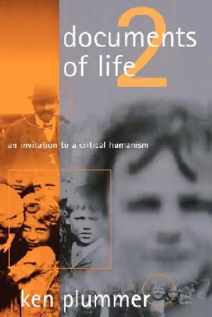 Documents of Life 2: An Invitation to A Critical Humanism by Kenneth Plummer, Ken Plummer, K. Plummer