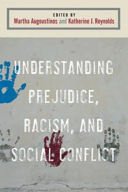 Understanding Prejudice, Racism, and Social Conflict by Martha Augoustinos