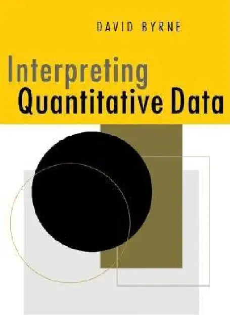 Interpreting Quantitative Data by David Byrne, D. S. Byrne