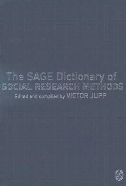 The SAGE Dictionary of Social Research Methods by Victor Jupp