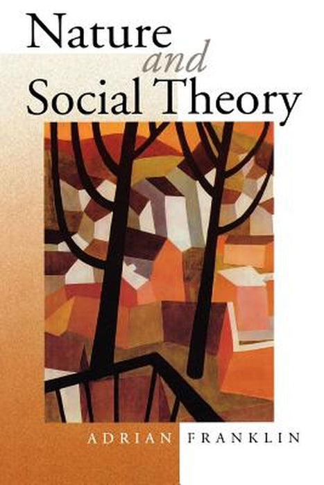 Nature and Social Theory by Adrian Franklin