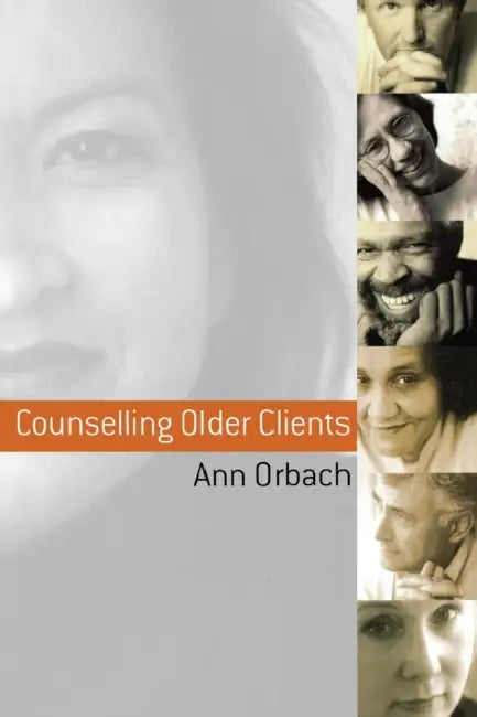 Counselling Older Clients by Ann Orbach