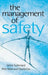 The Management of Safety: The Behavioural Approach to Changing Organizations by Valerie J. Sutherland