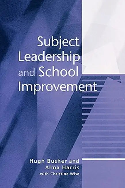 Subject Leadership and School Improvement by Hugh Busher