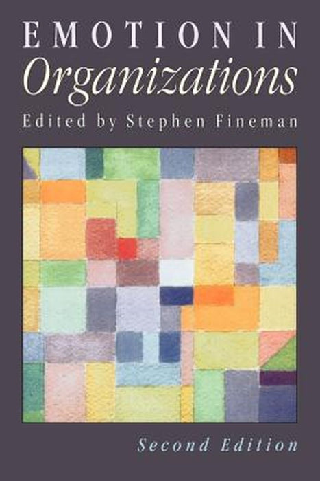 Emotion in Organizations by Stephen Fineman