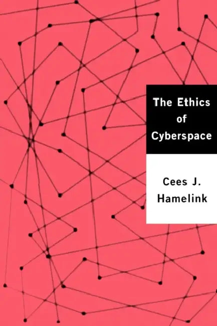 The Ethics of Cyberspace by Cees Hamelink