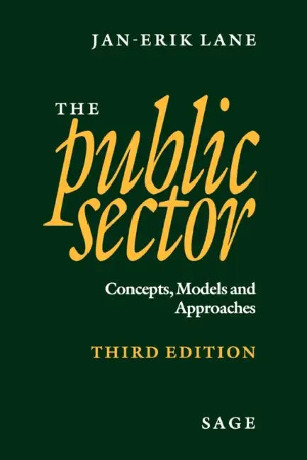The Public Sector: Concepts, Models and Approaches by Jan-Erik Lane
