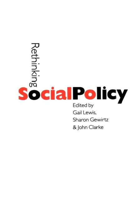 Rethinking Social Policy by Gail Lewis, Sharon Gewirtz, John H. Clarke