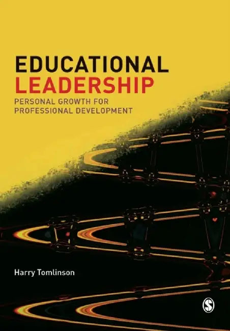 Educational Leadership: Personal Growth for Professional Development by Harry Tomlinson