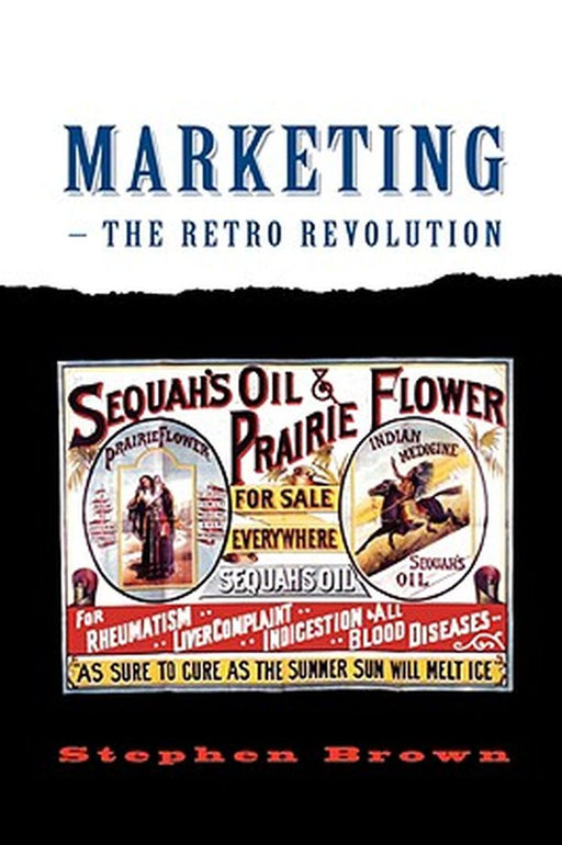 Marketing - The Retro Revolution by Stephen Brown