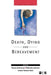 Death, Dying and Bereavement by Donna L. Dickenson