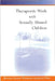 Therapeutic Work with Sexually Abused Children by Randall Easton Wickham
