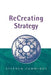 ReCreating Strategy by Stephen Cummings