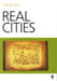 Real Cities: Modernity, Space and the Phantasmagorias of City Life by Steve