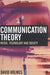 Communication Theory: Media, Technology and Society by David