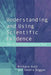 Understanding and Using Scientific Evidence: How to Critically Evaluate Data by Richard Gott