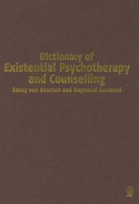 Dictionary of Existential Psychotherapy and Counselling by Emmy Van Deurzen
