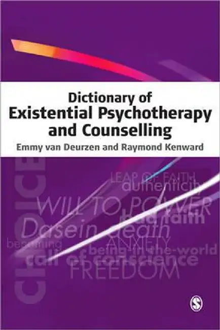 Dictionary of Existential Psychotherapy and Counselling by Emmy Van Deurzen