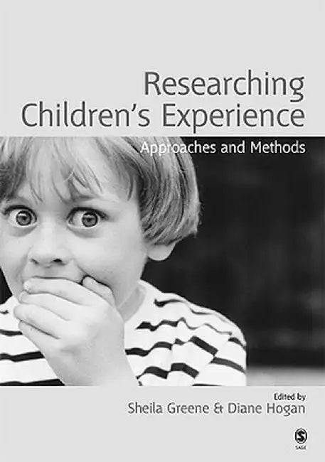 Researching Children's Experience: Approaches and Methods by Sheila Greene
