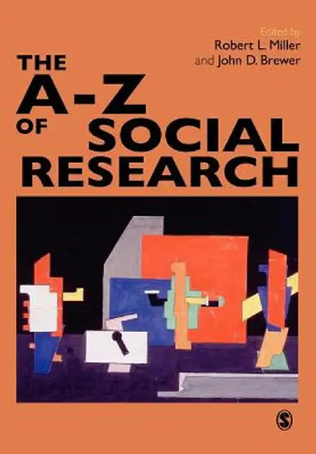 The A-Z of Social Research: A Dictionary of Key Social Science Research Concepts by Robert Lee Miller