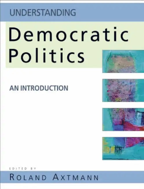 Understanding Democratic Politics: An Introduction by Roland
