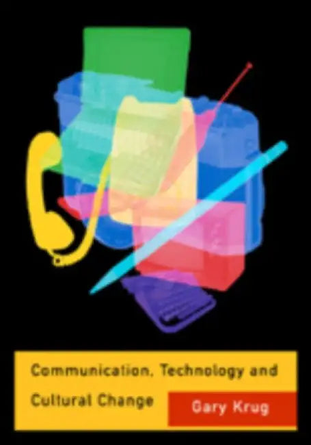 Communication, Technology and Cultural Change by Gary J