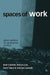 Spaces of Work: Global Capitalism and Geographies of Labour by Noel Castree