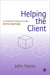 Helping the Client: A Creative Practical Guide by John Heron