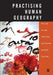 Practising Human Geography by Paul J. Cloke