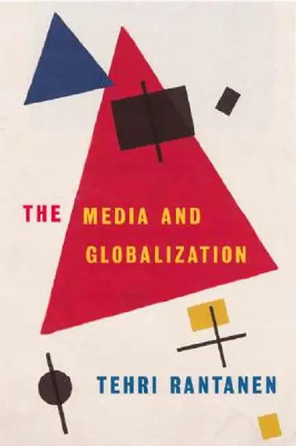 The Media and Globalization by Terhi Rantanen