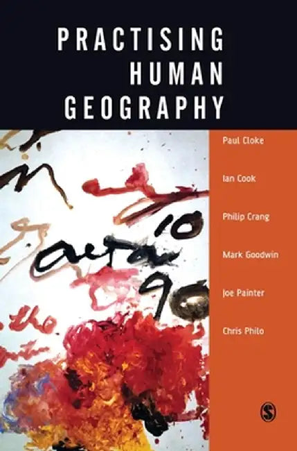 Practising Human Geography by Paul Cloke