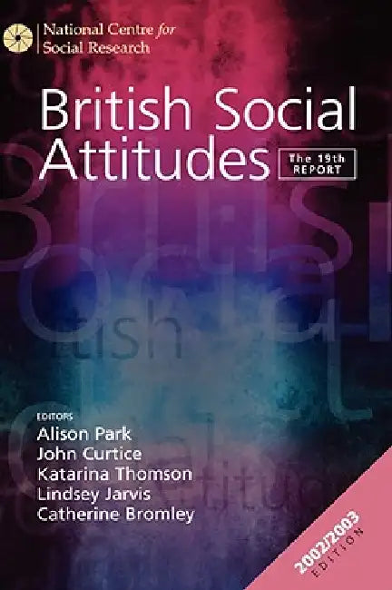 British Social Attitudes: The 19th Report by Alison Park, John Curtice, Katarina Thomson