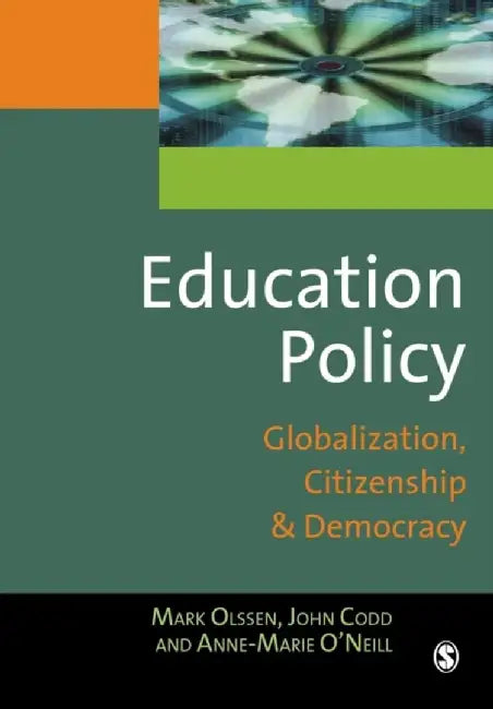 Education Policy: Globalization, Citizenship and Democracy by Mark Olssen